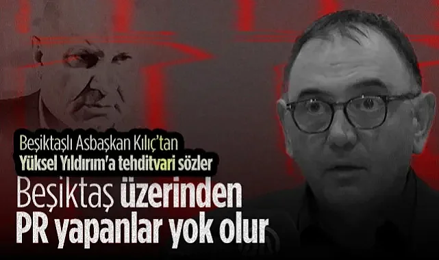 Beşiktaşlı Yöneticiden Yüksel Yıldırım'a Tehditvari Sözler: Beşiktaş Üzerinden PR Yapanlar Yok Olur