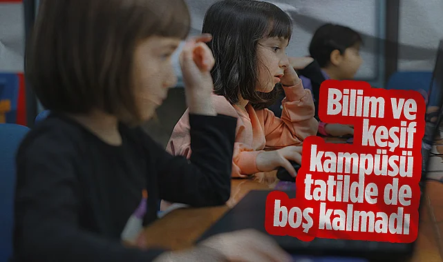 Bilim Samsun Ara Tatilde de Doldu Taştı! Keşif Kampüsü Çocuklarla Şenlendi