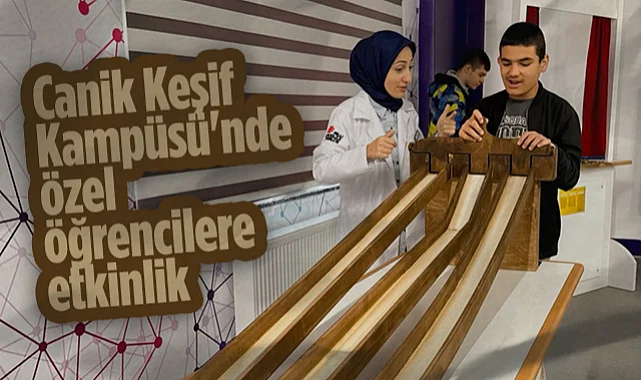 Canik Özdemir Bayraktar Keşif Kampüsü'nde Özel Öğrencilere Etkinlik