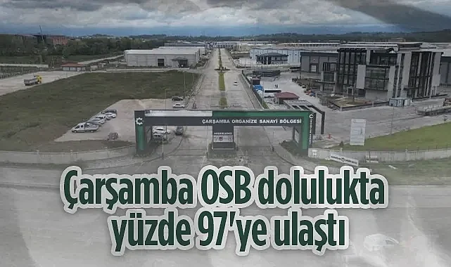 Çarşamba OSB Dolulukta Yüzde 97'ye Ulaştı, 25 Ülkeye İhracat