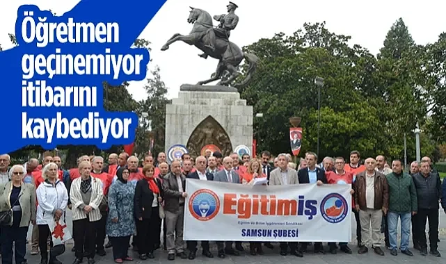 Eğitim-İş Samsun'dan Tepki: Öğretmen Geçinemiyor, İtibarını Kaybediyor