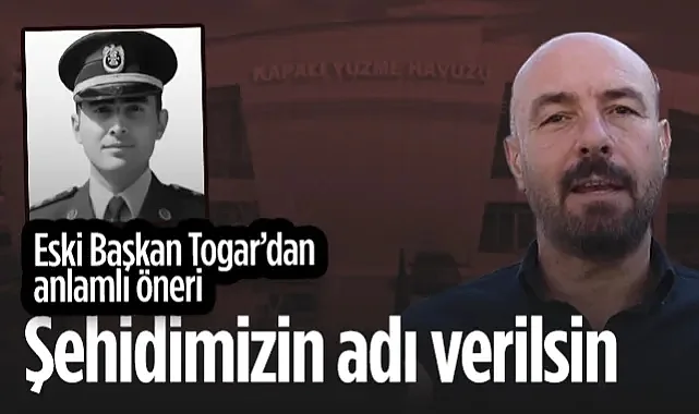Eski Başkan Togar'dan Anlamlı Öneri: Tekkeköy Olimpik Yüzme Havuzuna Şehit Emre Altıok'un Adını Verelim