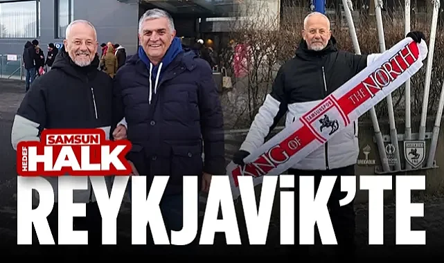 Hedef Halk Gazetesi İzlanda'da! Yusuf Ziya Çakır, Samsunspor'u Yerinde Takip Edecek