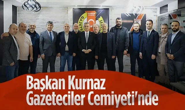 İlkadım Belediye Başkanı İhsan Kurnaz'dan Gazeteciler Cemiyeti'ne Ziyaret