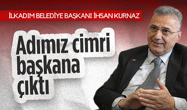 İlkadım Belediye Başkanı İhsan Kurnaz: Adımız Cimri Başkana Çıktı