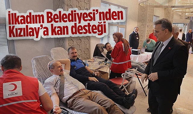 İlkadım Belediyesi'nden Kızılay'a Kan Desteği