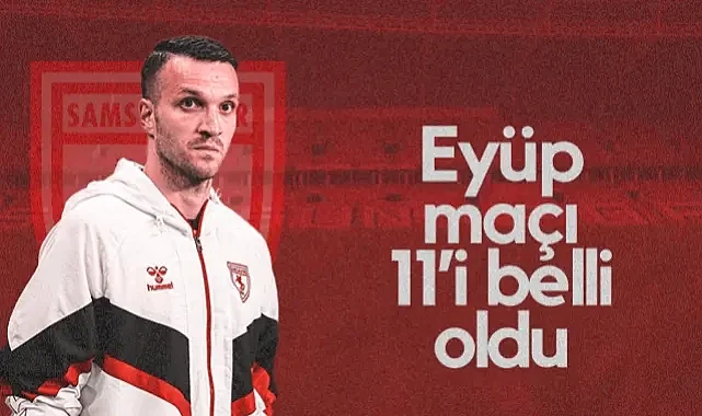 İşte Samsunspor'un Eyüpspor Maçı İlk 11'i!