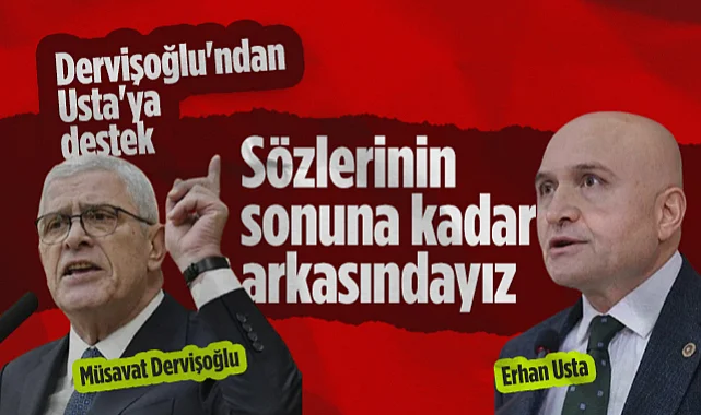 İYİ Partili Müsavat Dervişoğlu'ndan Erhan Usta'ya Tam Destek: Sözlerinin Sonuna Kadar Arkasındayız