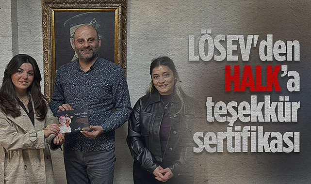 LÖSEV'den HALK’a Teşekkür Sertifikası