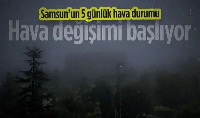 Meteoroloji Uyardı! Samsun'da Hava Değişimi Başlıyor...