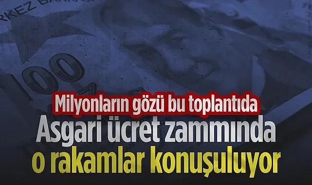 Milyonların Gözü Bu Toplantıda: Asgari Ücret Zammında O Rakamlar Konuşuluyor