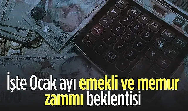 İşte Ocak Ayı Emekli ve Memur Zammı Beklentisi