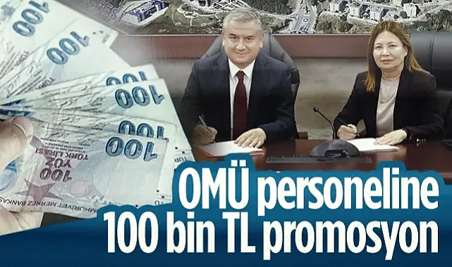 OMÜ Personeline 100 Bin TL Promosyon