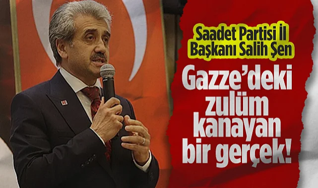 Saadet Partisi Samsun İl Başkanı Salih Şen: Gazze’deki Zulüm Kanayan Bir Gerçek!