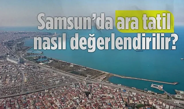 Samsun'da Çocuk Etkinlikleriyle Dolu Ara Tatil Programları: Bilim, Doğa, Sanat Atölyeleri