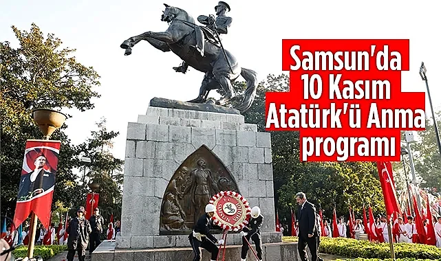 Samsun'da 10 Kasım Atatürk'ü Anma Töreni Düzenlendi