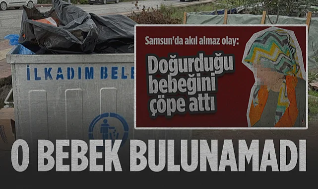 Samsun'da Doğurduğu Bebeği Çöpe Atmıştı: Bebek Bulunamadı!