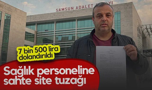 Samsun'da Sağlık Personeline Sahte Site Tuzağı: 7 bin 500 Lira Dolandırıldı