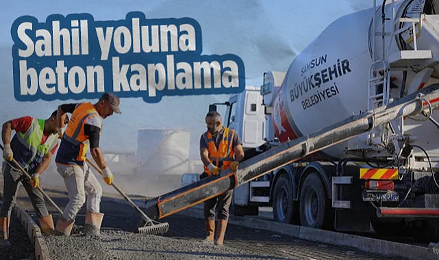 Samsun'da Sahil Yoluna Beton Kaplama