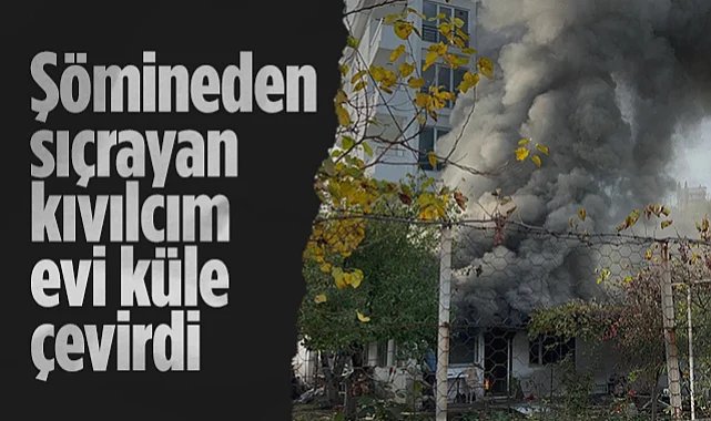 Samsun'da Şömineden Sıçrayan Kıvılcım Evi Küle Çevirdi