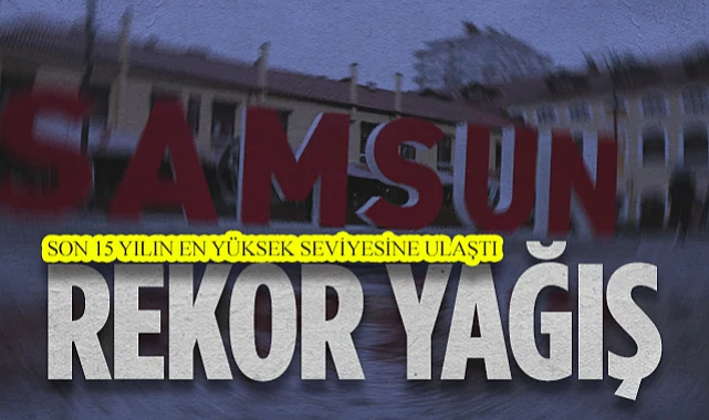 Samsun'da Son 15 Yılın Rekoru Kırıldı: Ekim Yağışları Yüzde 100 Arttı