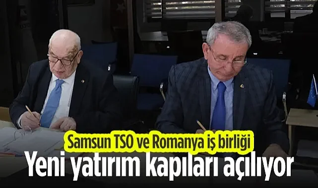 Samsun TSO ve Romanya İş Birliğiyle Yeni Yatırım Kapıları Açılıyor