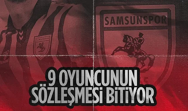 Samsunspor'da 9 Oyuncunun Sözleşmesi Bitiyor