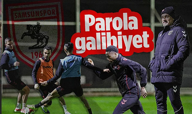 Samsunspor'da Parola Galibiyet