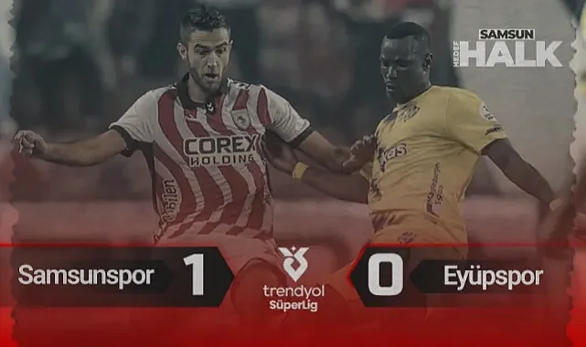 Son Nefeste! Samsunspor 1-0 Eyüpspor: Maç Özeti, Goller ve Tartışmalı Anlar