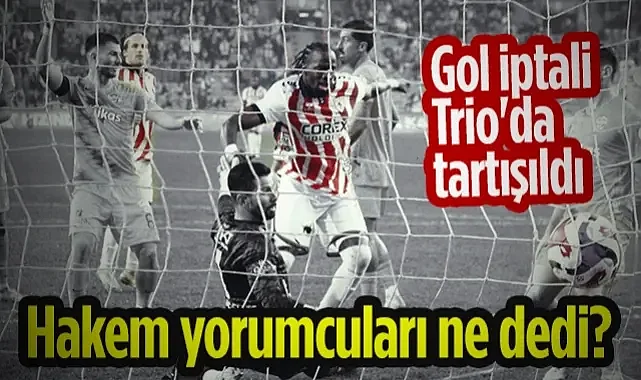 Samsunspor'un Eyüpspor Maçındaki Gol İptali Trio'da Tartışıldı