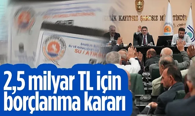 SASKİ'de 2026 Bütçesi: 2,5 Milyar TL İç Borçlanma Kararı