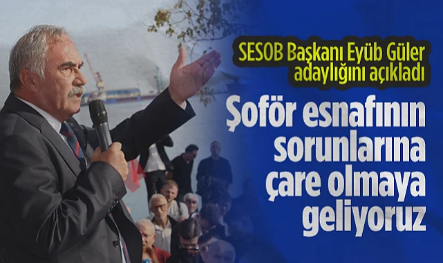 SESOB Başkanı Eyüb Güler: Şoför Esnafının Sorunlarına Çare Olmaya Geliyoruz