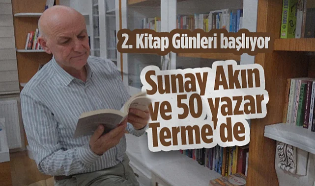 Terme Kitap Günleri Başlıyor: Sunay Akın ve 50 Yazar Terme'de