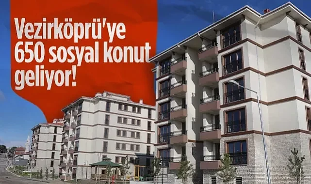 Vezirköprü'ye 650 Sosyal Konut Geliyor!