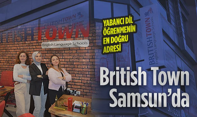 Yabancı Dil Öğrenmenin En Doğru Adresi: British Town Samsun’da