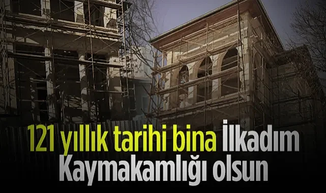 121 Yıllık Tarihi Bina İlkadım Kaymakamlığı Olsun