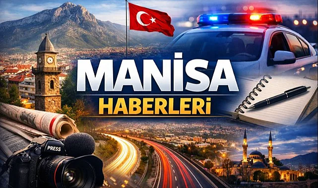 2025 Yılında Manisa’da Neler Oldu? Şehrin Gündemine Damga Vuran 10 Büyük Gelişme