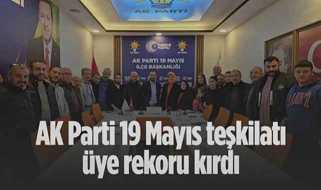 AK Parti 19 Mayıs Teşkilatı Üye Rekoru Kırdı