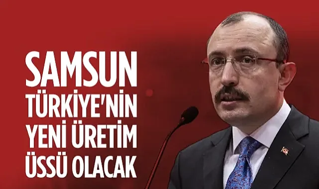 AK Parti'li Mehmet Muş'tan Açıklama: Samsun Türkiye'nin Yeni Yatırım ve Üretim Merkezi Oluyor