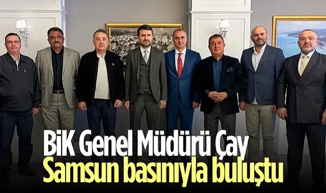 BİK Genel Müdürü Abdulkadir Çay Samsun Basınıyla Buluştu