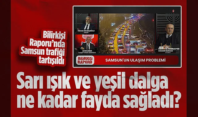 Bilirkişi Raporu'nda Samsun Trafiği Tartışıldı: Sarı Işık ve Yeşil Dalga Ne Kadar Fayda Sağladı?