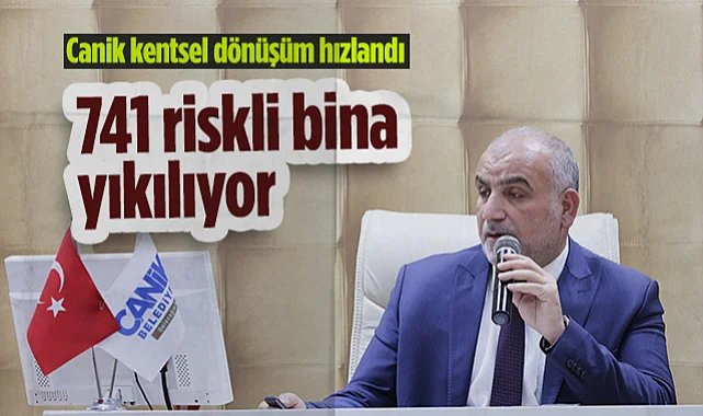 Canik Kentsel Dönüşüm Hızlandı: 741 Riskli Bina Yıkılıyor