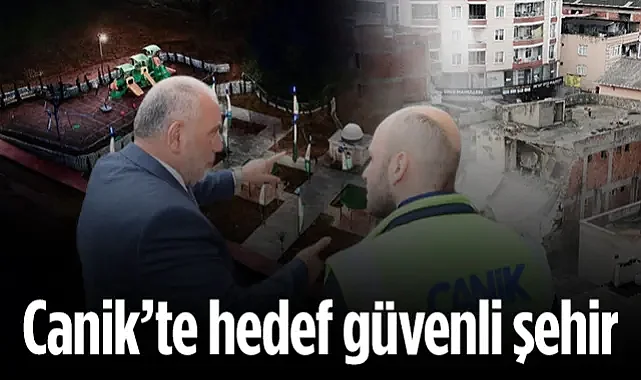 Canik'te Hedef Güvenli Şehir