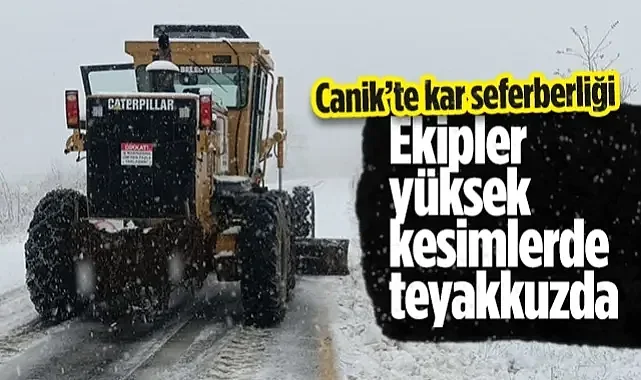 Canik'te Kar Seferberliği: Ekipler Yüksek Kesimlerde Teyakkuzda