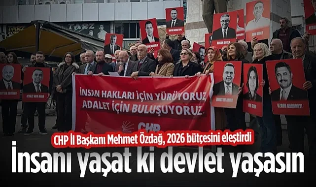 CHP Samsun İl Başkanı Mehmet Özdağ 2026 Bütçesini Eleştirdi: İnsanı Yaşat ki Devlet Yaşasın