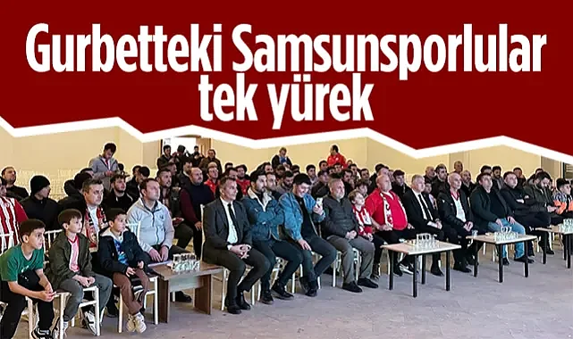 Gurbetteki Samsunsporlular Tek Yürek! 