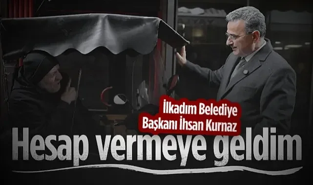 İlkadım Belediye Başkanı İhsan Kurnaz: Hesap Vermeye Geldim