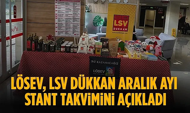 LÖSEV LSV Dükkan Aralık Ayı Stant Takvimini Açıkladı
