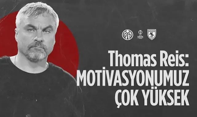 Mainz 05 - Samsunspor Maçı Öncesi Thomas Reis'ten Açıklamalar