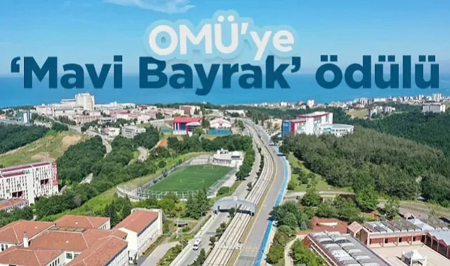 OMÜ’den Büyük Başarı: Kurupelit Kampüsü’ne Mavi Bayrak Ödülü!
